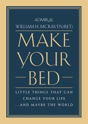 "Make Your Bed: Little Things That Can Change Your Life … And Maybe the World"